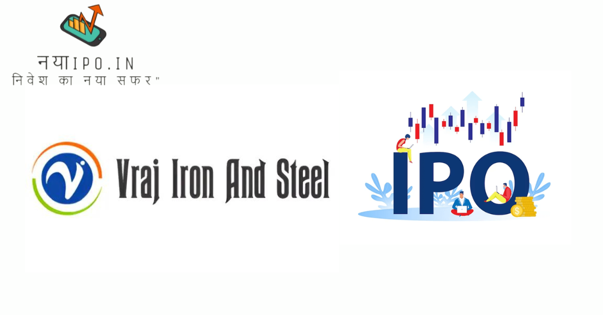 Vraj Iron & Steel Limited (VRAJ IPO)